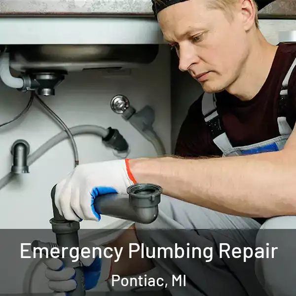  Emergency Plumbing Repair Pontiac, MI