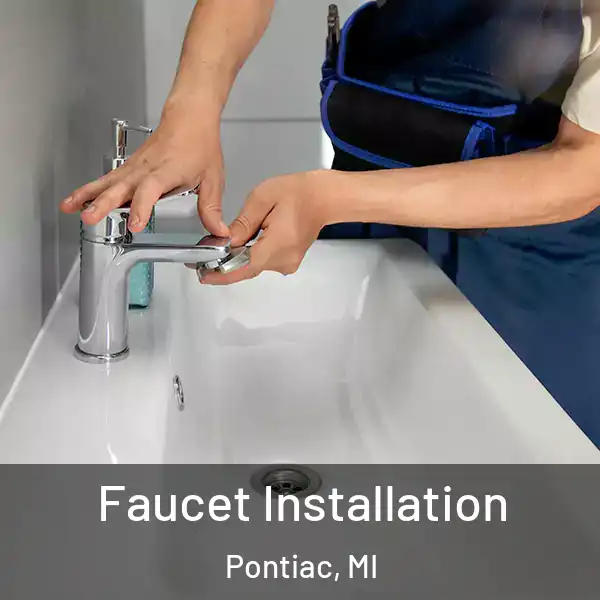  Faucet Installation Pontiac, MI