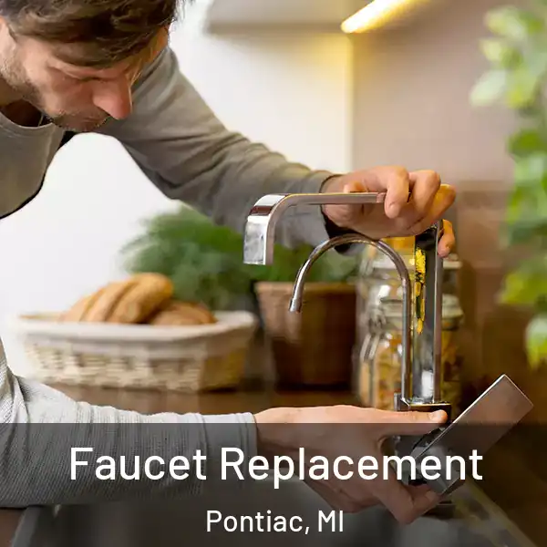  Faucet Replacement Pontiac, MI