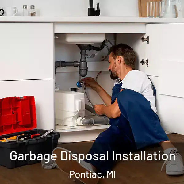  Garbage Disposal Installation Pontiac, MI