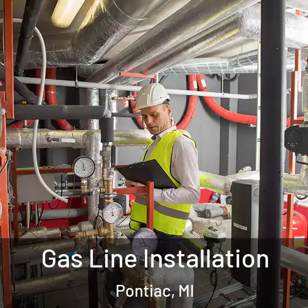  Gas Line Installation Pontiac, MI