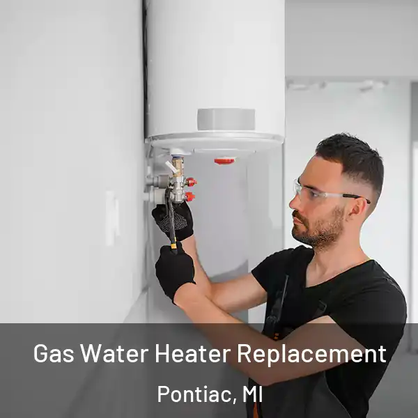  Gas Water Heater Replacement Pontiac, MI