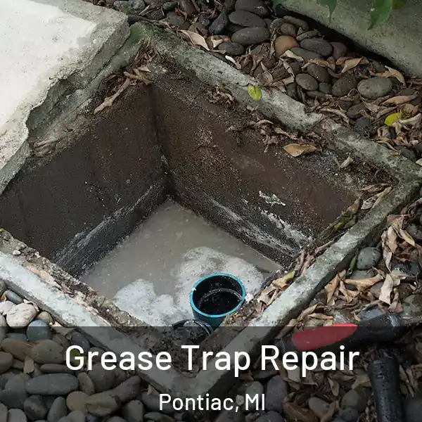  Grease Trap Repair Pontiac, MI