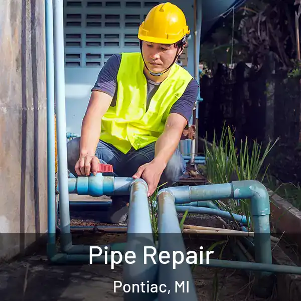  Pipe Repair Pontiac, MI