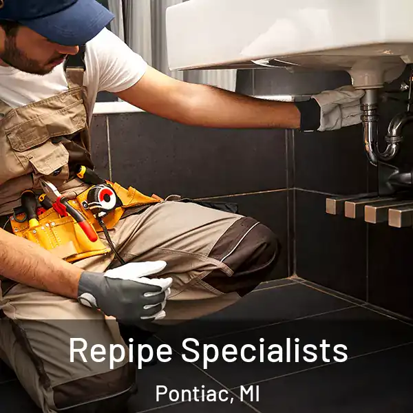  Repipe Specialists Pontiac, MI