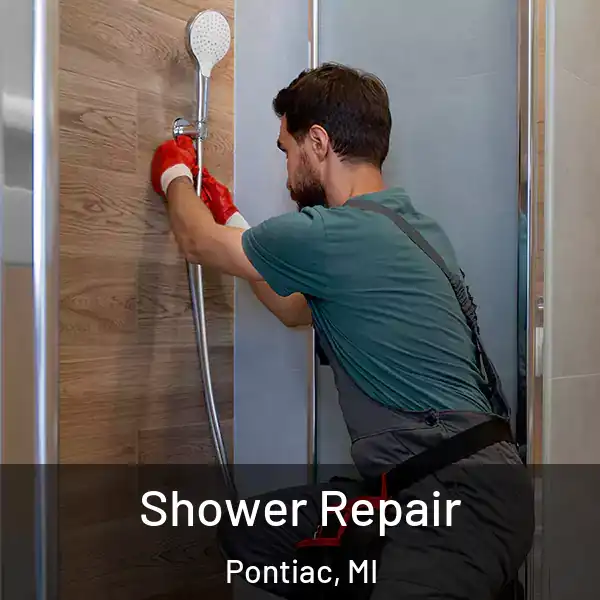  Shower Repair Pontiac, MI