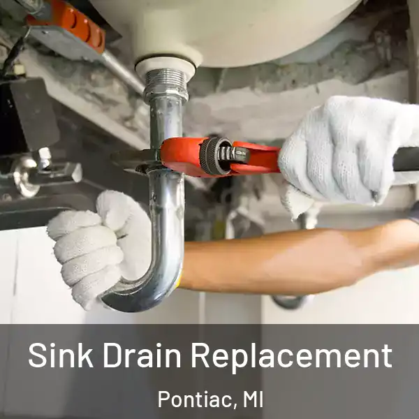  Sink Drain Replacement Pontiac, MI