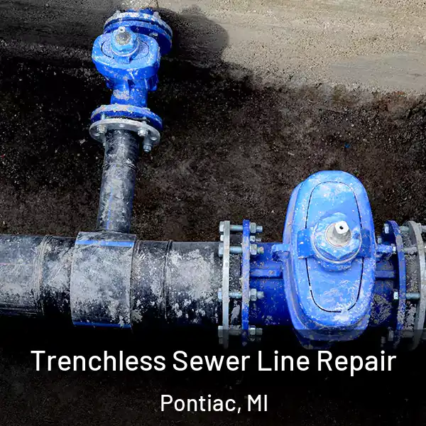  Trenchless Sewer Line Repair Pontiac, MI