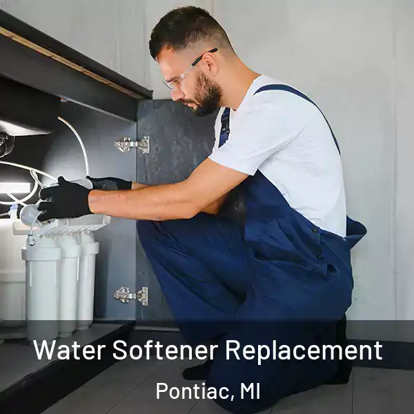  Water Softener Replacement Pontiac, MI