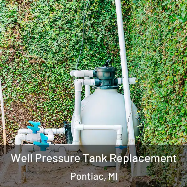  Well Pressure Tank Replacement Pontiac, MI