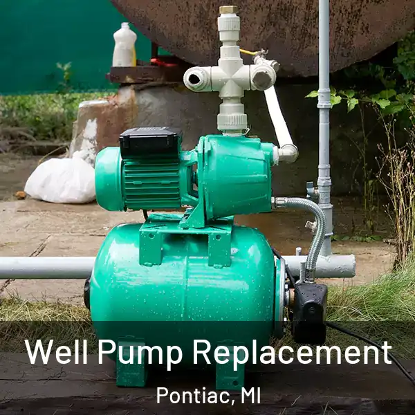  Well Pump Replacement Pontiac, MI